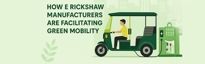 How E Rickshaw Manufacturers Are Facilitating Green Mobility