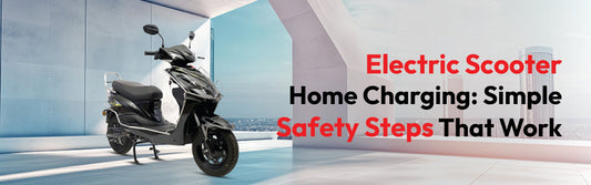 Electric Scooter Home Charging: Simple Safety Steps That Work