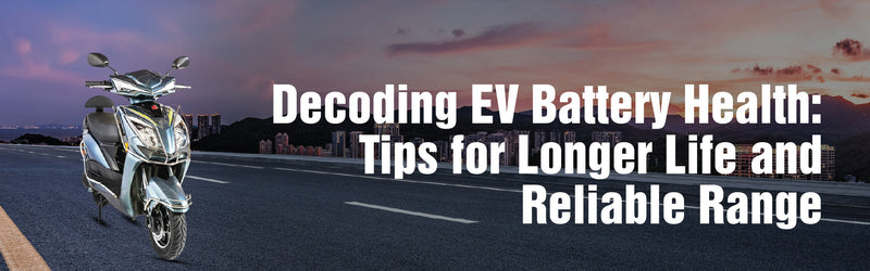 Decoding EV Battery Health: Tips for Longer Life and Reliable Range