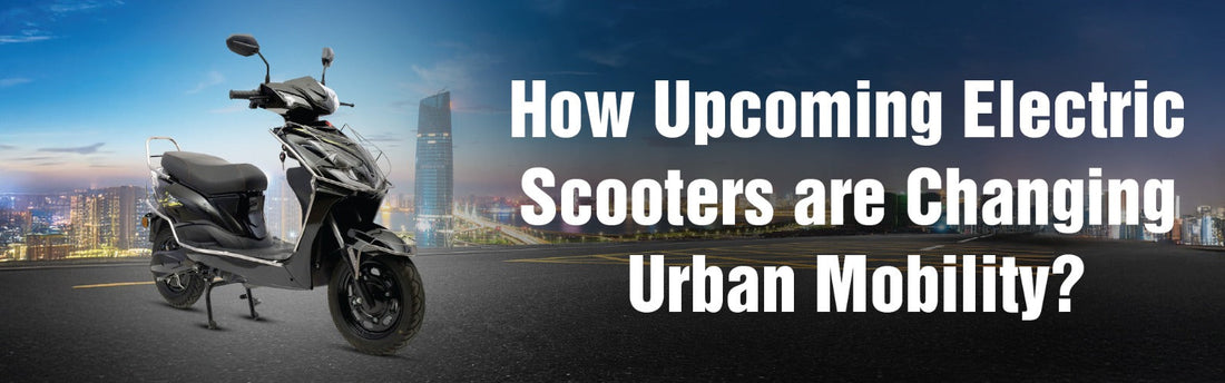 How Upcoming Electric Scooters are Changing Urban Mobility?