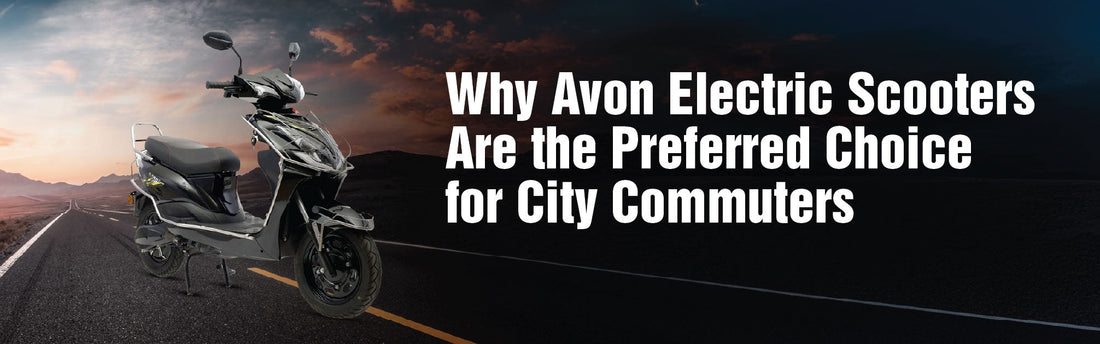 Why Avon Electric Scooters Are the Preferred Choice for City Commuters